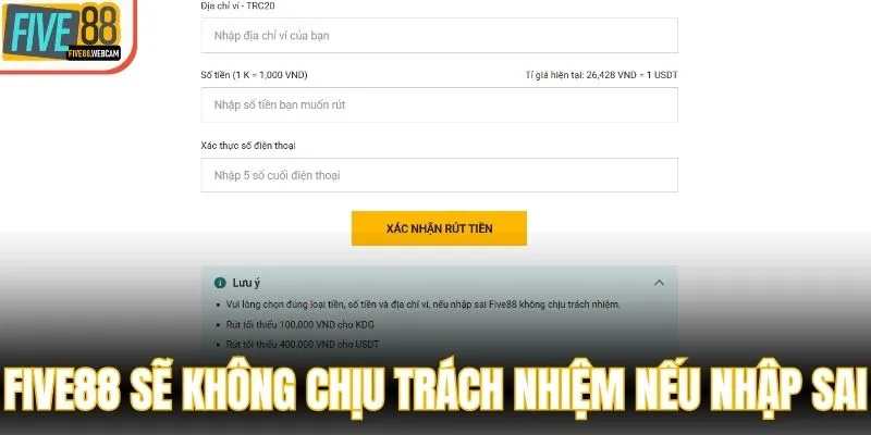 Five88 sẽ không chịu trách nhiệm nếu nhập sai 